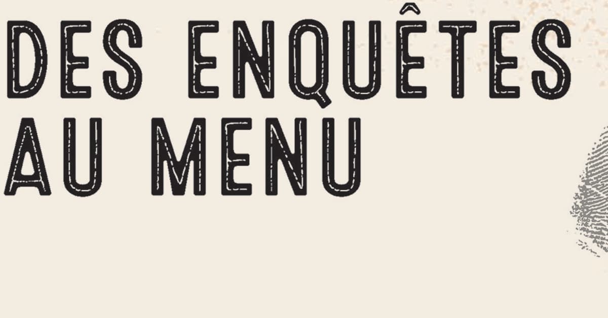 Des enquêtes au menu Des enquêtes au menu