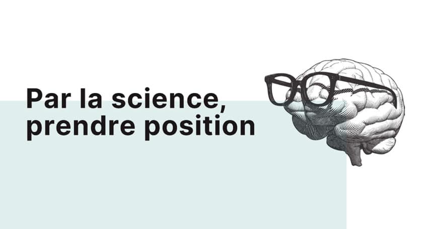 Par la science, prendre position