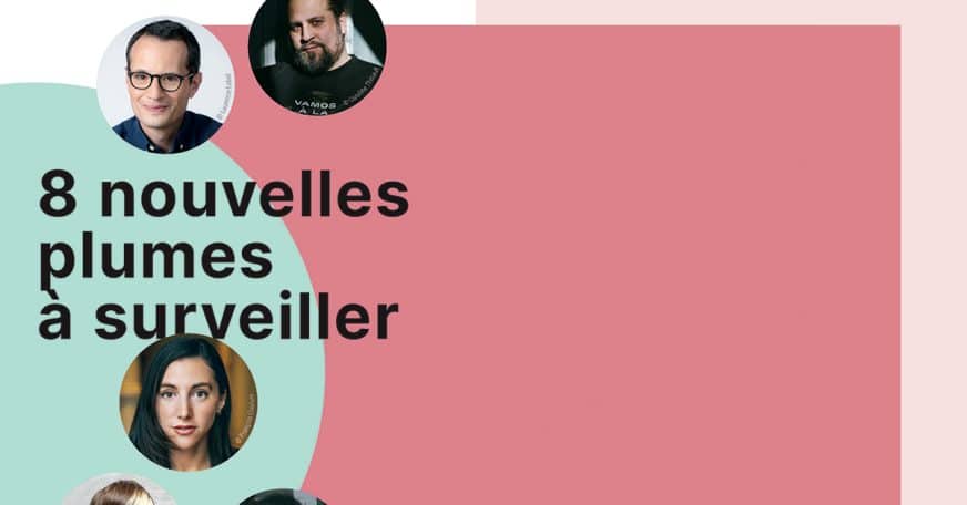 8 nouvelles plumes à surveiller