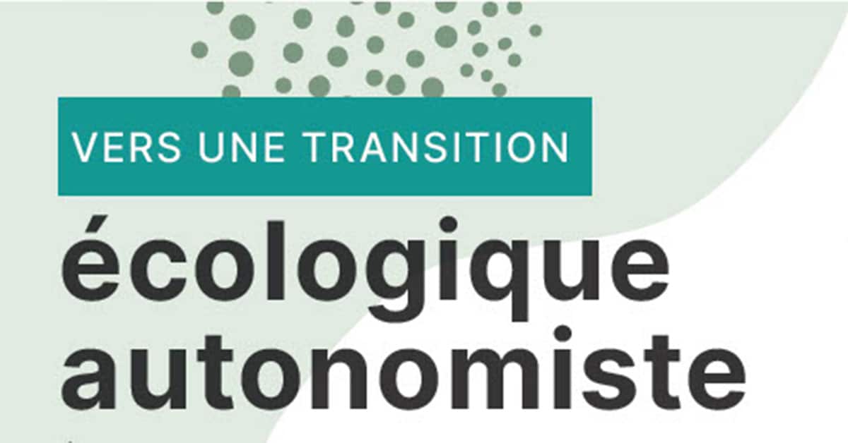 Vers une transition écologique autonomiste Vers une transition écologique autonomiste