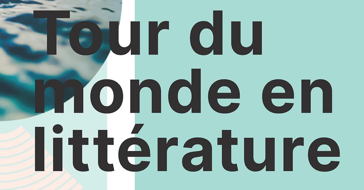 Tour du monde en littérature Tour du monde en littérature