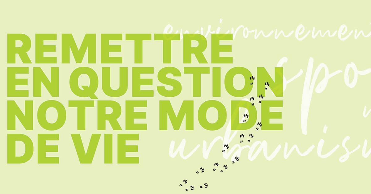 Remettre en question notre mode de vie Remettre en question notre mode de vie