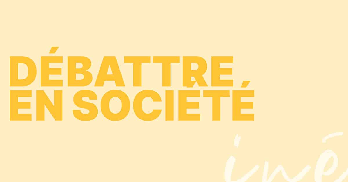 Débattre en société Débattre en société