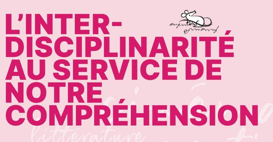 L’interdisciplinarité au service de notre compréhension