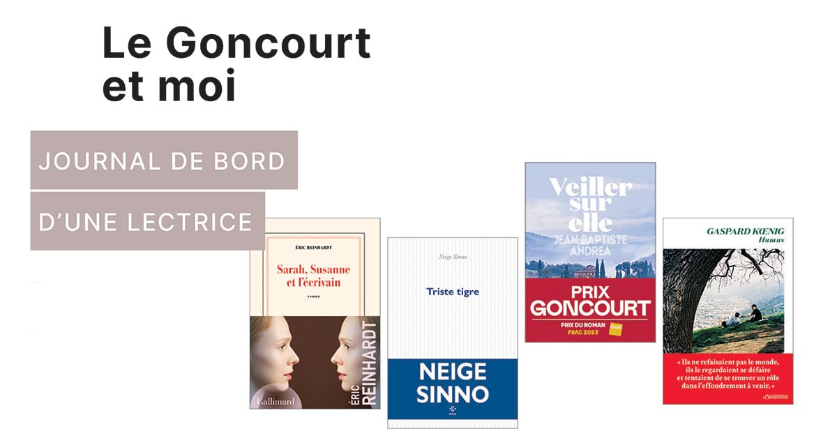 Le Goncourt et moi : Journal de bord d’une lectrice Le Goncourt et moi : Journal de bord d’une lectrice