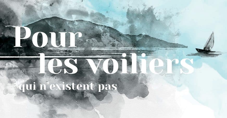 Pour les voiliers qui n’existent pas