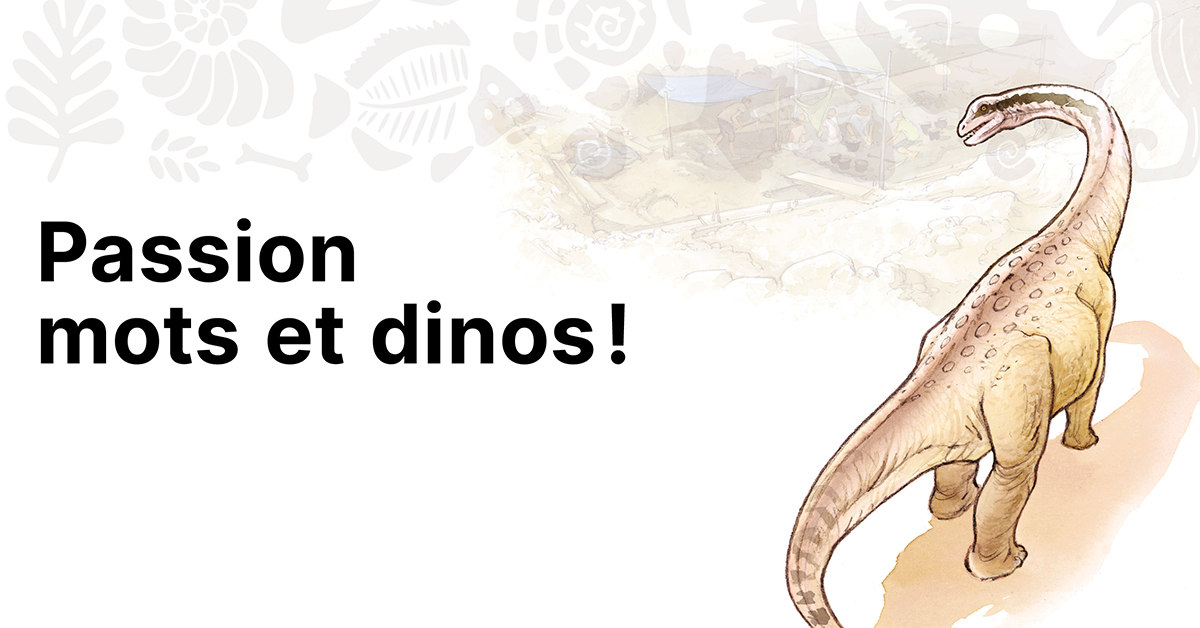 Passion mots et dinos! Passion mots et dinos!