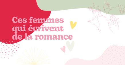 Ces femmes qui écrivent de la romance