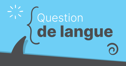 Question de langue