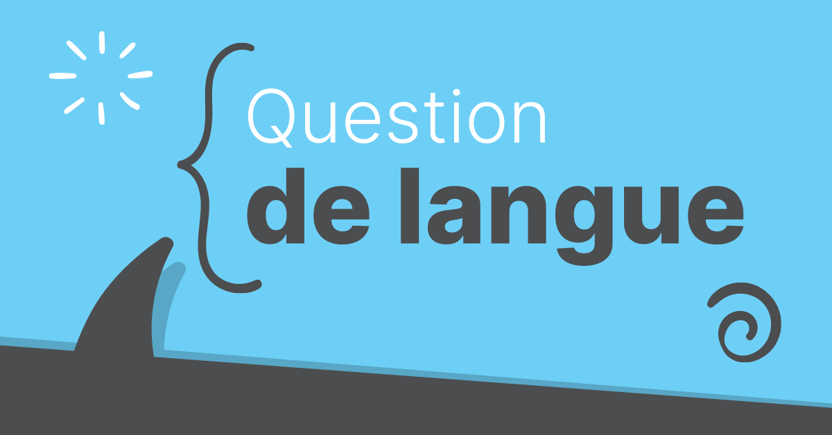 Question de langue Question de langue