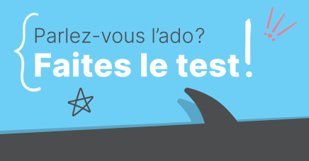 Parlez-vous l’ado? Faites le test!